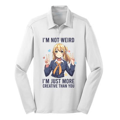 Im Not Weird Im Just More Creative Than You | Anime Silk Touch Performance Long Sleeve Polo