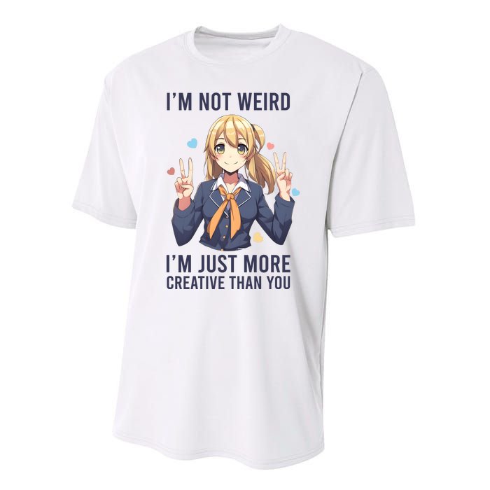 Im Not Weird Im Just More Creative Than You | Anime Performance Sprint T-Shirt