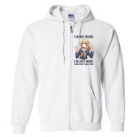 Im Not Weird Im Just More Creative Than You | Anime Full Zip Hoodie