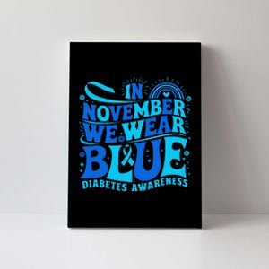 In November We Wear Ribbon Blue Diabetes Awareness Gift Canvas