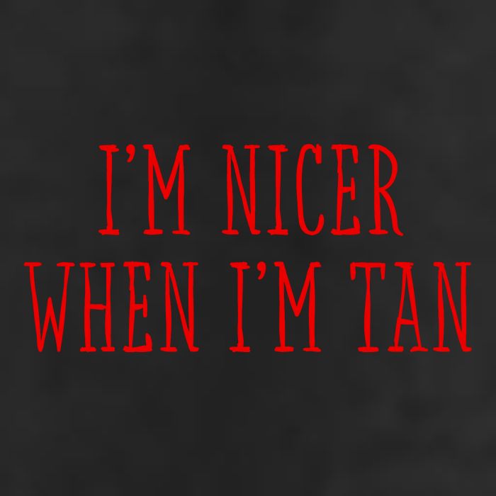 I’M Nicer When I’M Tan 25L Jumbo Tote