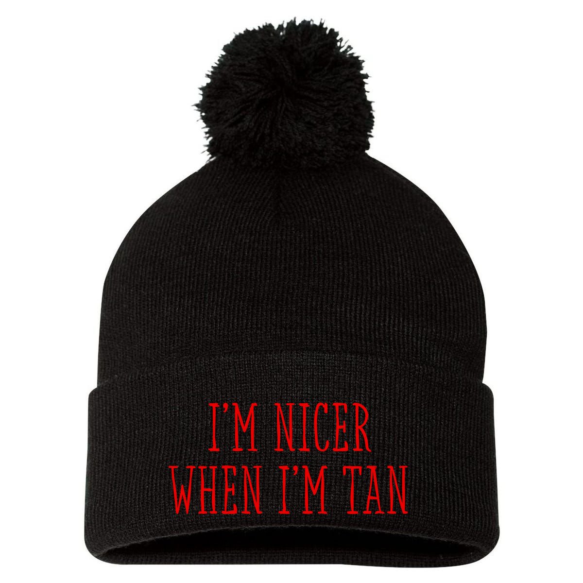 I’M Nicer When I’M Tan Pom Pom 12in Knit Beanie