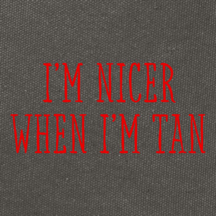 I’M Nicer When I’M Tan Cotton Canvas Backpack