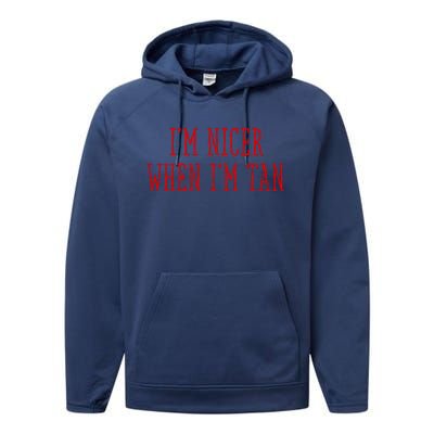 I’M Nicer When I’M Tan Performance Fleece Hoodie