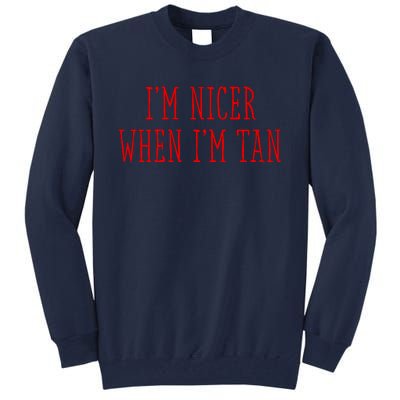 I’M Nicer When I’M Tan Tall Sweatshirt