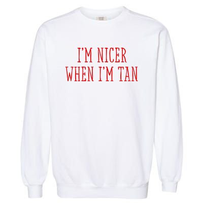 I’M Nicer When I’M Tan Garment-Dyed Sweatshirt