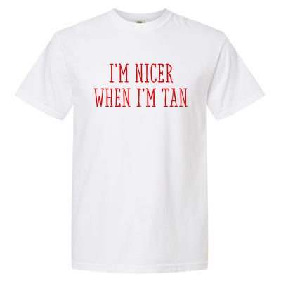 I’M Nicer When I’M Tan Garment-Dyed Heavyweight T-Shirt