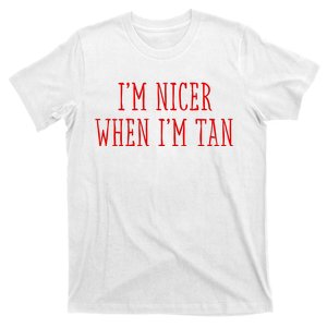 I’M Nicer When I’M Tan T-Shirt