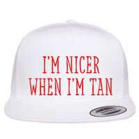 I’M Nicer When I’M Tan Flatbill Hat