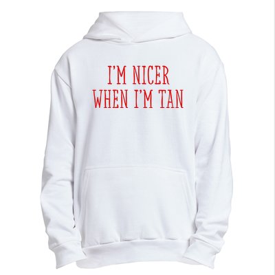 I’M Nicer When I’M Tan Urban Pullover Hoodie