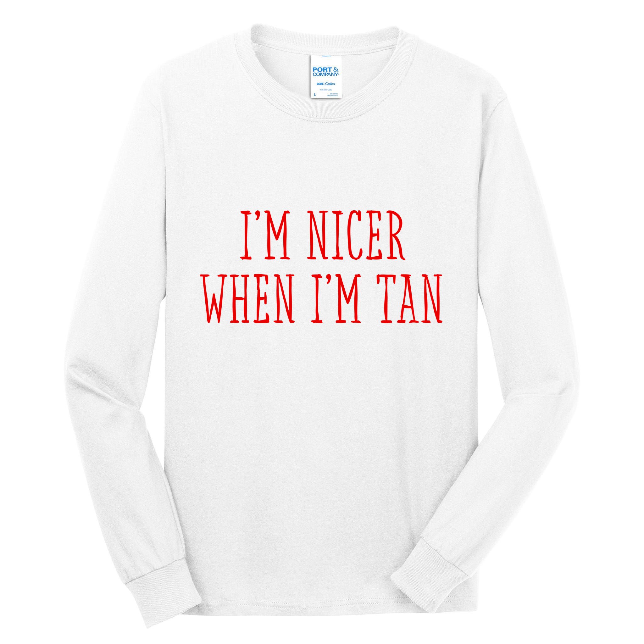 I’M Nicer When I’M Tan Tall Long Sleeve T-Shirt
