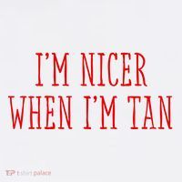 I’M Nicer When I’M Tan Poster