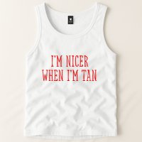 I’M Nicer When I’M Tan Tank Top
