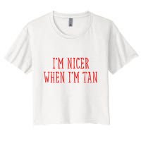 I’M Nicer When I’M Tan Crop Top