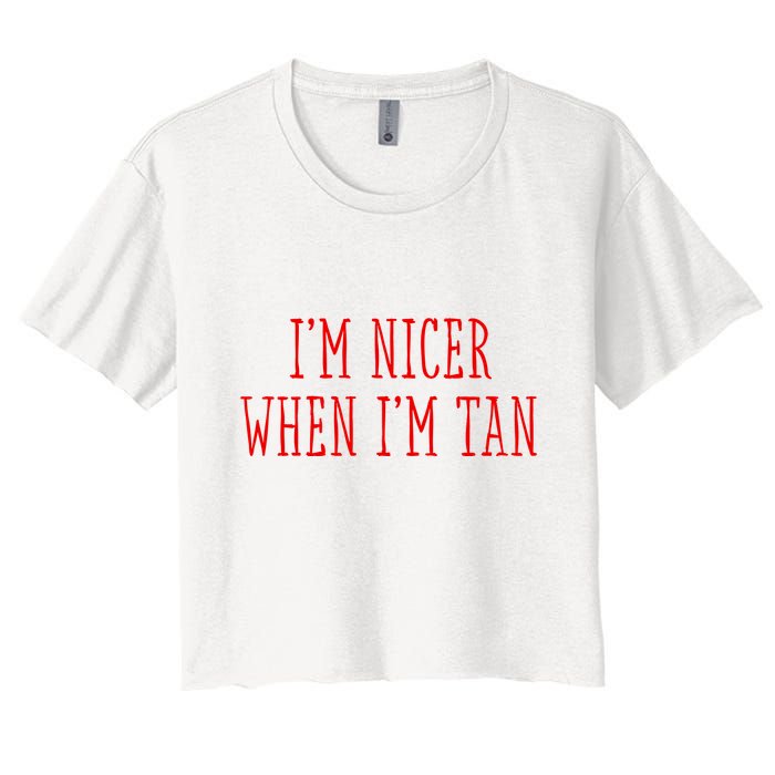 I’M Nicer When I’M Tan Crop Top