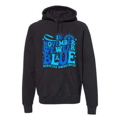 In November We Wear Ribbon Blue Diabetes Awareness Premium Hoodie