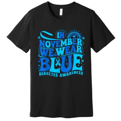 In November We Wear Ribbon Blue Diabetes Awareness Premium T-Shirt