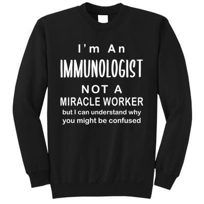 Immunologist Not Worker Gift Allergist Doctor Job Humor Funny Cool Gift Sweatshirt