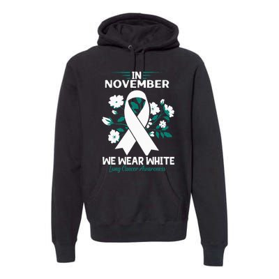 In November We Wear White Lung Cancer Awareness Month Flower Premium Hoodie