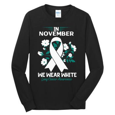 In November We Wear White Lung Cancer Awareness Month Flower Tall Long Sleeve T-Shirt