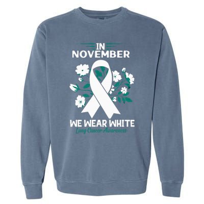 In November We Wear White Lung Cancer Awareness Month Flower Garment-Dyed Sweatshirt