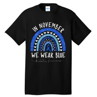 In November We Wear Blue Diabetes Awareness Tall T-Shirt