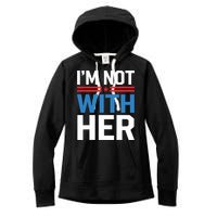 IM Not With Her Kamala Harris 2024 Presidential Election Women's Fleece Hoodie