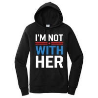 IM Not With Her Kamala Harris 2024 Presidential Election Women's Pullover Hoodie