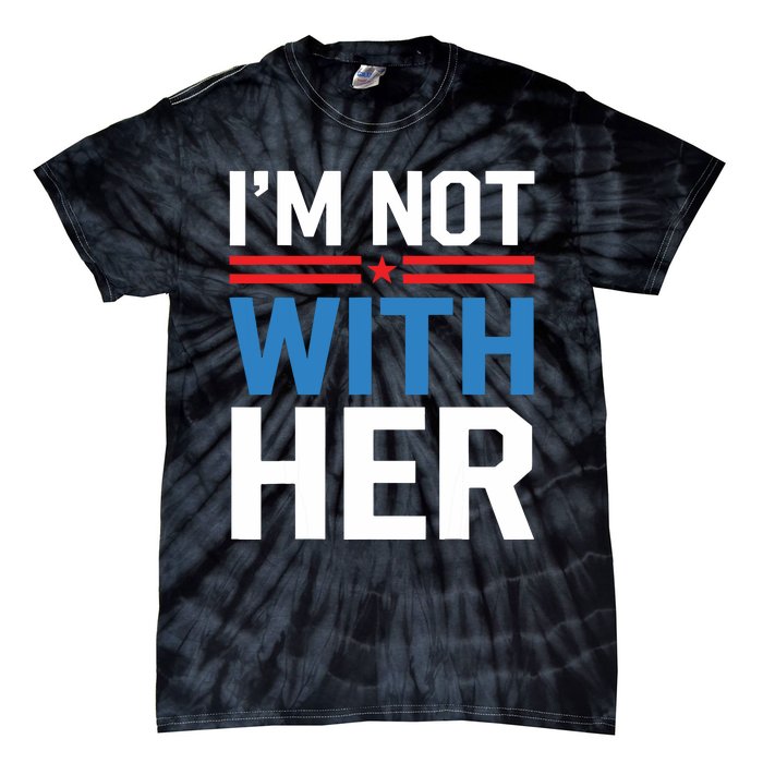 IM Not With Her Kamala Harris 2024 Presidential Election Tie-Dye T-Shirt