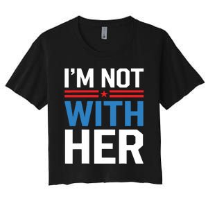 IM Not With Her Kamala Harris 2024 Presidential Election Women's Crop Top Tee