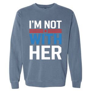 IM Not With Her Kamala Harris 2024 Presidential Election Garment-Dyed Sweatshirt