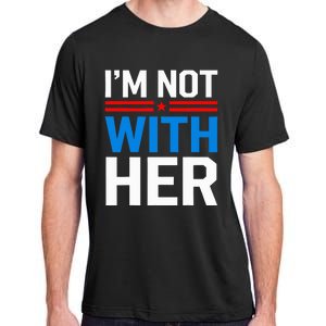 IM Not With Her Kamala Harris 2024 Presidential Election Adult ChromaSoft Performance T-Shirt