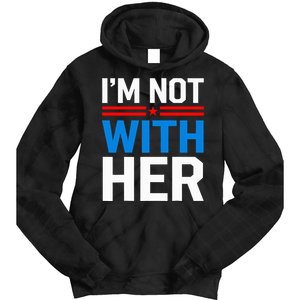 IM Not With Her Kamala Harris 2024 Presidential Election Tie Dye Hoodie