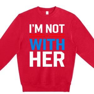 IM Not With Her Kamala Harris 2024 Presidential Election Premium Crewneck Sweatshirt