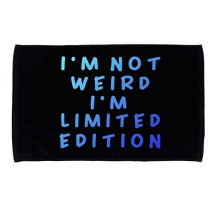 IM Not Weird I Am Limited Edition Funny Sayings Gift Microfiber Hand Towel