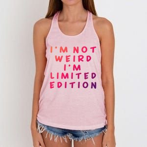 IM Not Weird I Am Limited Edition Funny Sayings Gift Women's Knotted Racerback Tank