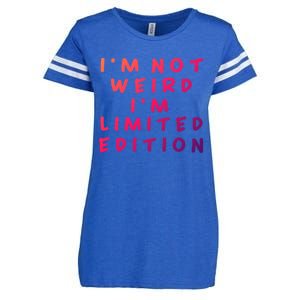 IM Not Weird I Am Limited Edition Funny Sayings Gift Enza Ladies Jersey Football T-Shirt