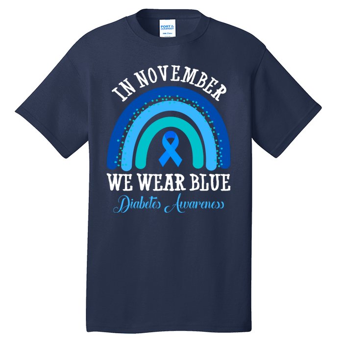 In November We Wear Blue Diabetes Awareness Rainbow Tall T-Shirt