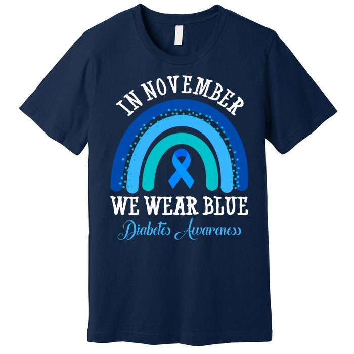 In November We Wear Blue Diabetes Awareness Rainbow Premium T-Shirt