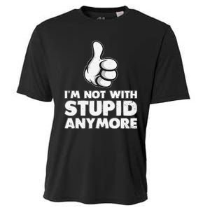 Im Not With Stupid Anymore Cooling Performance Crew T-Shirt