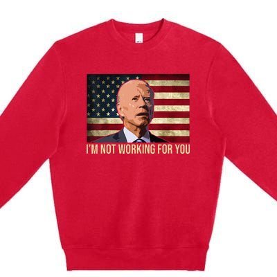 IM Not Working For You Auto Workers Antibiden Premium Crewneck Sweatshirt