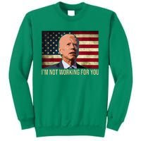 IM Not Working For You Auto Workers Antibiden Sweatshirt