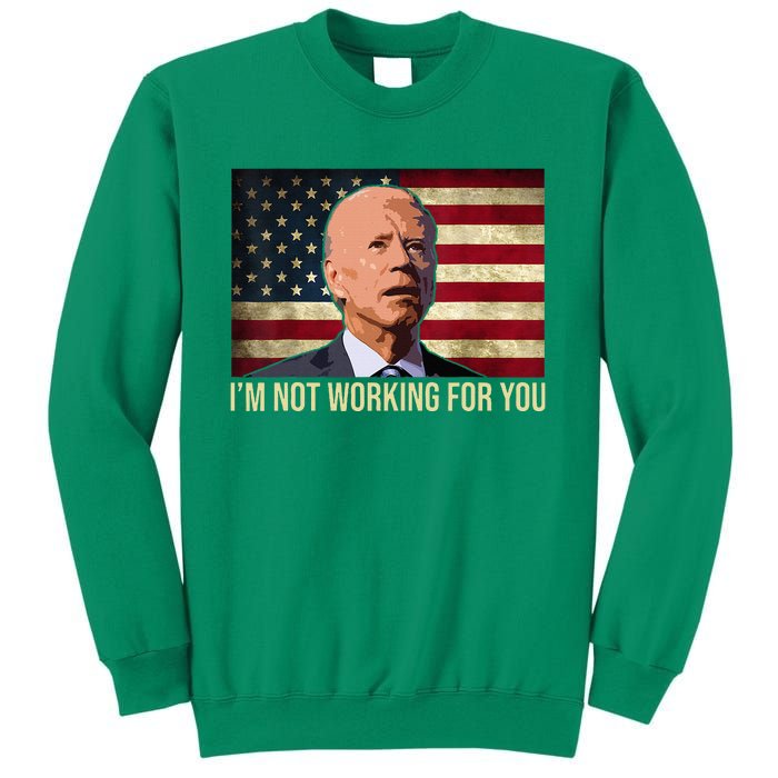 IM Not Working For You Auto Workers Antibiden Sweatshirt