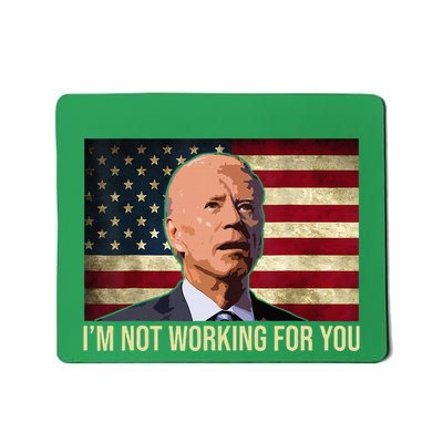 IM Not Working For You Auto Workers Antibiden Mousepad