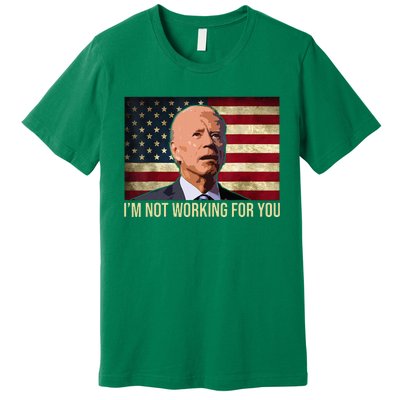 IM Not Working For You Auto Workers Antibiden Premium T-Shirt