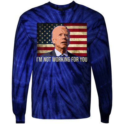 IM Not Working For You Auto Workers Antibiden Tie-Dye Long Sleeve Shirt