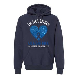 In November We Wear Blue Diabetes Awareness Heart Ribbon Premium Hoodie