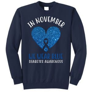 In November We Wear Blue Diabetes Awareness Heart Ribbon Tall Sweatshirt