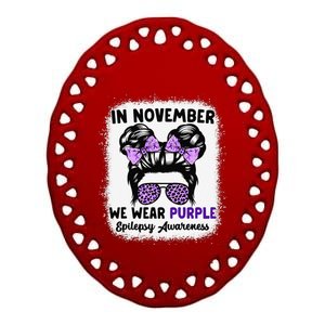 In November We Wear Purple Epilepsy Awareness Women Epilepsy Gift Ceramic Oval Ornament