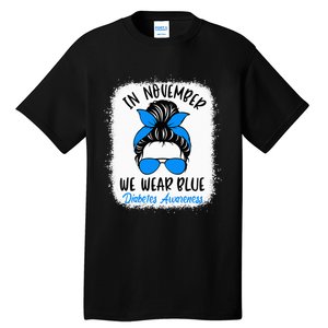 In November we Wear Blue Diabetes Awareness Funny Messy Bun Tall T-Shirt